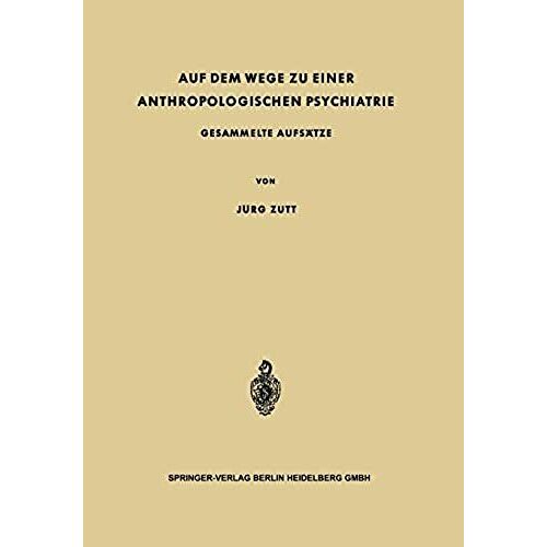 Auf Dem Wege Zu Einer Anthropologischen Psychiatrie