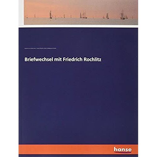 Briefwechsel Mit Friedrich Rochlitz