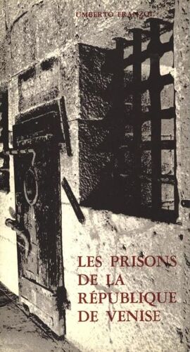Les Prisons De La République De Venise.