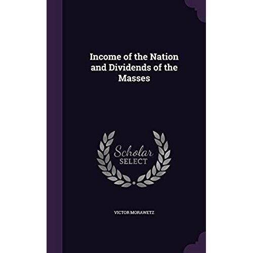 Income Of The Nation And Dividends Of The Masses