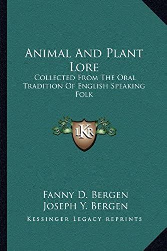 Animal And Plant Lore: Collected From The Oral Tradition Of English Speaking Folk