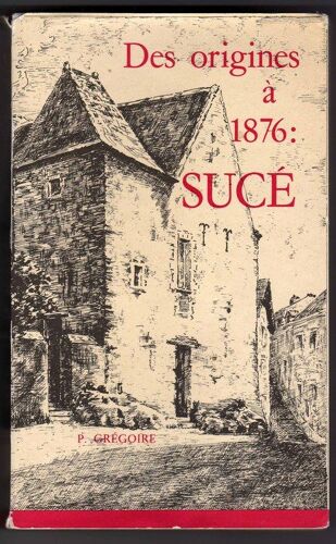 Des Origines À 1876 : Sucé