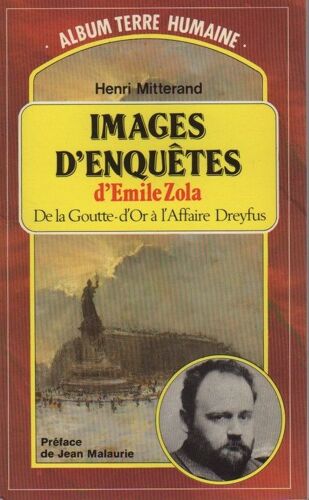 Images D'enquetes D'emile Zola.De La Goutte-D'or A L'affaire Dreyfus.