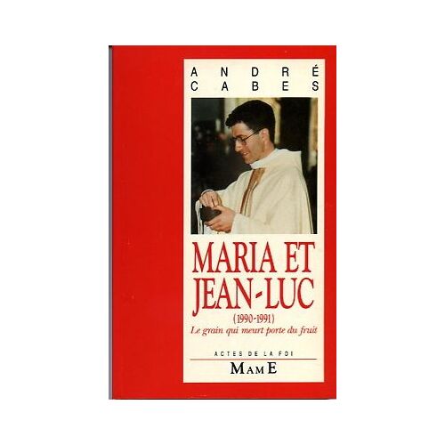 Maria Et Jean-Luc - Le Grain Qui Meurt Porte Du Fruit