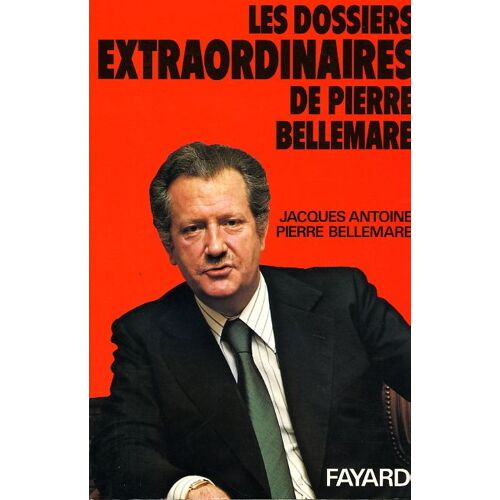 Les Nouveaux Dossiers Extraordinaires De Pierre Bellemare