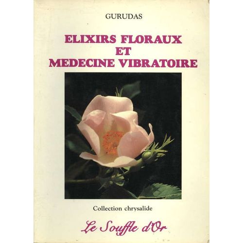 Elixirs Floraux Et Médecine Vibratoire