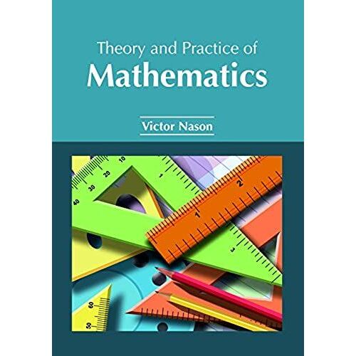 Theory And Practice Of Mathematics