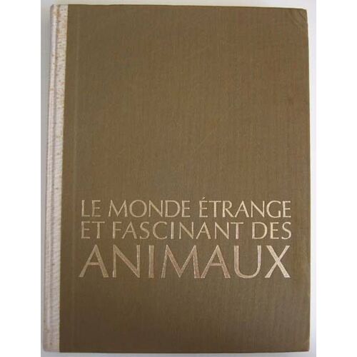 Le Monde Étrange Et Fascinant Des Animaux.