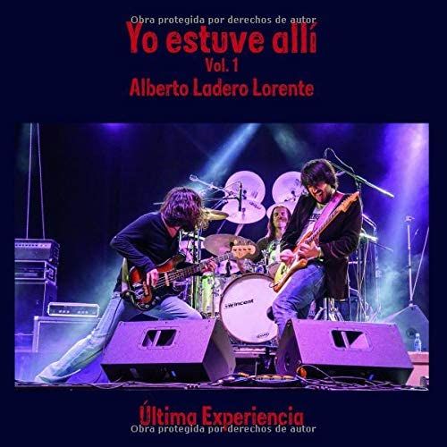Última Experiencia: Yo Estuve Allí, Vol. 1