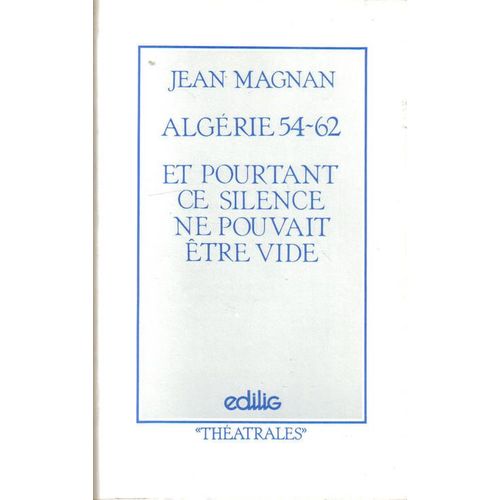 Algérie 54-62, Et Pourtant Ce Silence