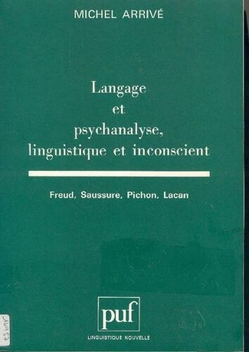 Langage Et Psychanalyse, Linguistique Et Insconscient - Freud, Saussure, Pichon, Lacan