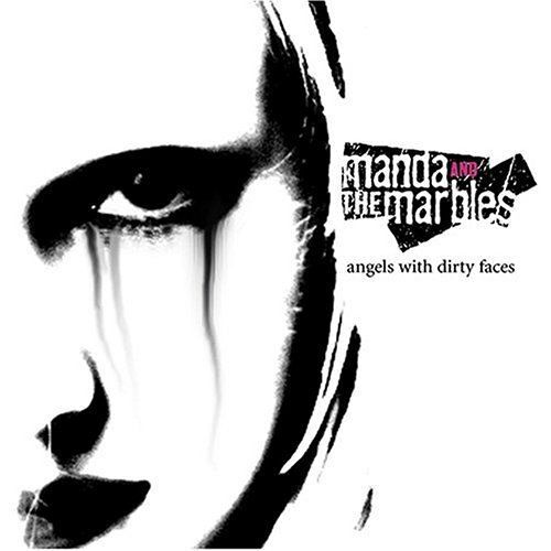 Angels With Dirty Faces Manda & Marbles