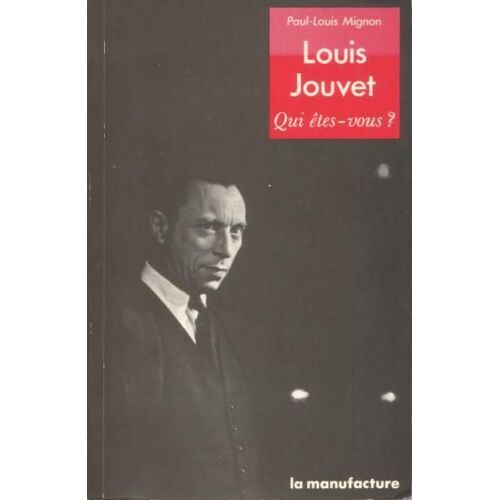 Louis Jouvet.Qui Etes-Vous ?