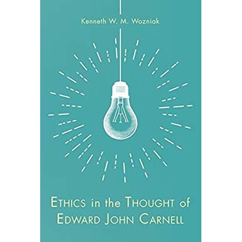 Ethics In The Thought Of Edward John Carnell