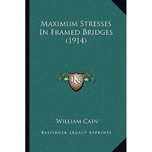 Maximum Stresses In Framed Bridges (1914)