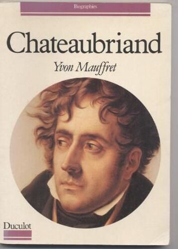 Chateaubriand * (Prix Pierre Mocaër 1983 De L'association Des Écrivains Bretons)