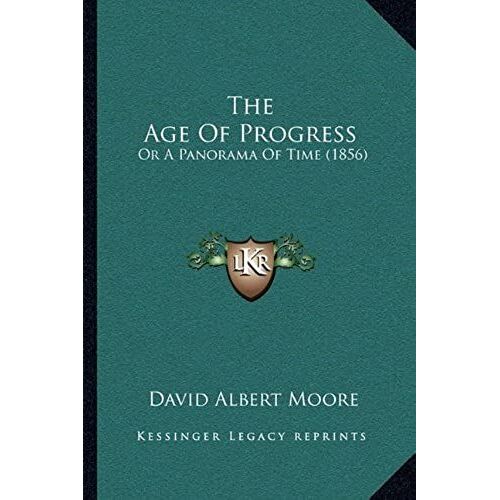 The Age Of Progress: Or A Panorama Of Time (1856)