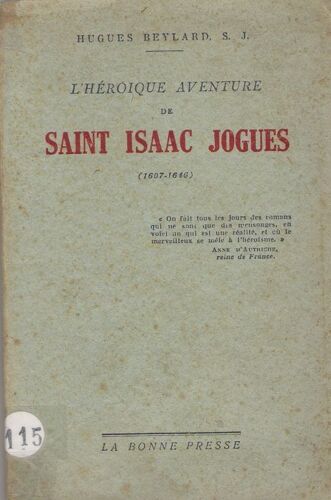 Chez Les Iroquois L'héroïque Aventure De Saint Isaac Jogues 1607 - 1646