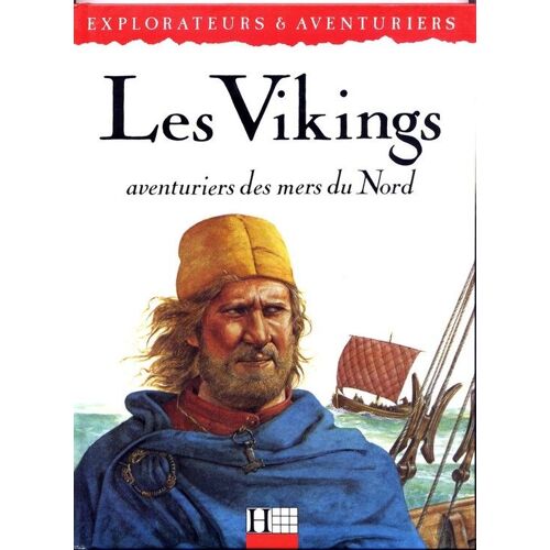 Les Vikings - Aventuriers Des Mers Du Nord