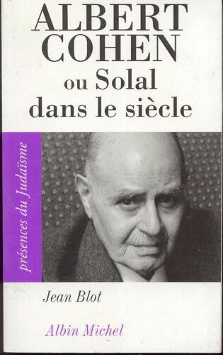 Albert Cohen Ou Solal Dans Le Siècle