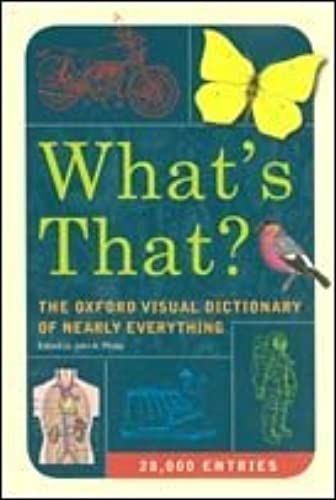 What's That?: The Oxford Visual Dictionary Of Nearly Everything
