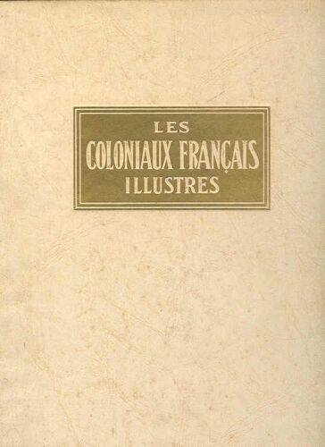 Les Coloniaux Français Illustres.