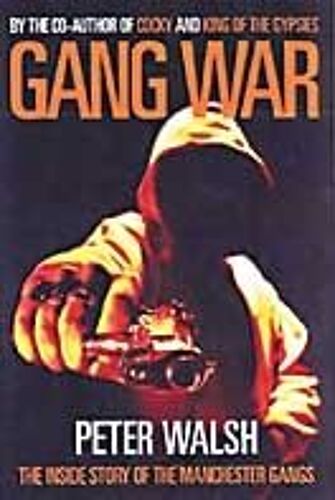 Gang War: The Inside Story Of The Manchester Gangs