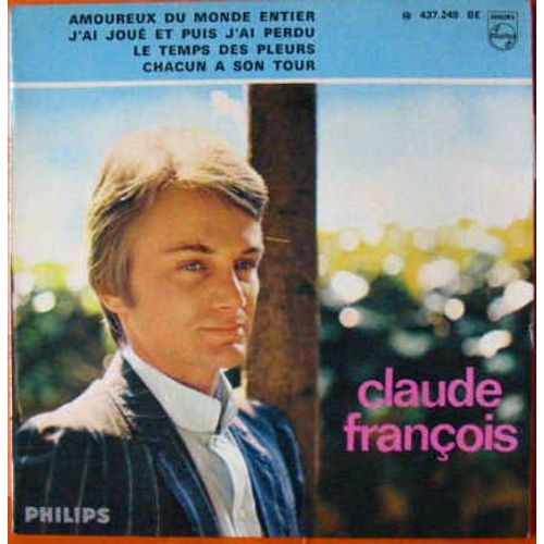 Amoureux Du Monde Entier - J'ai Joué Et Puis J'ai Perdu - Le Temps Des Pleurs - Chacun A Son Tour