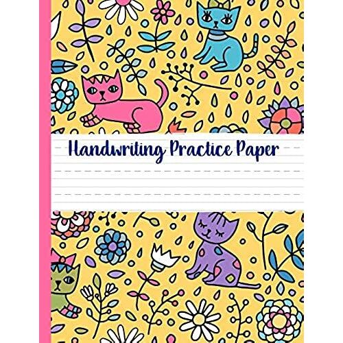Handwriting Practice Paper: Cute Cats And Flowers Blank Lined Notebook Primary Ruled With Dotted Midline, Composition Book For Kids From Kindergar