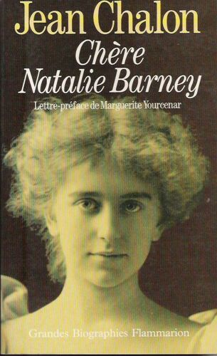 Chère Natalie Barney - Portrait D'une Séductrice