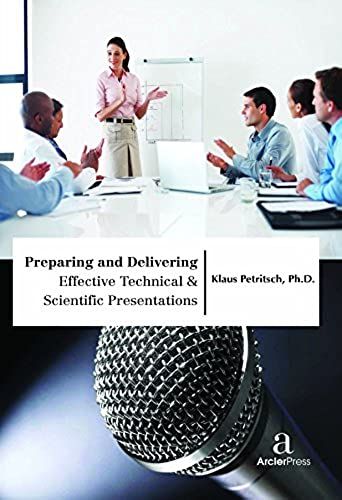 Preparing And Delivering Effective Technical & Scientific Presentations