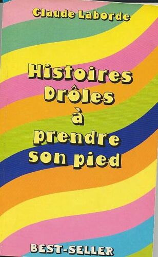 Histoires Droles A Prendre Son Pied