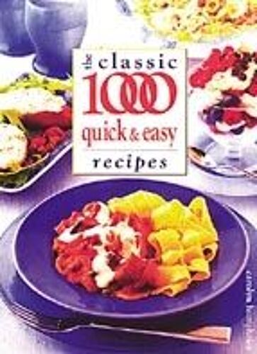 The Classic 1000 Quick & Easy Recipes