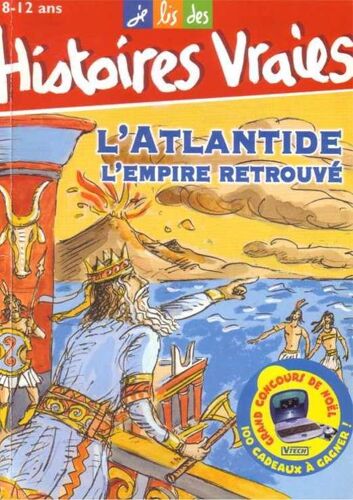 Je Lis Des Histoires Vraies  N° 102 : L'atlantide, L'empire Retrouvé