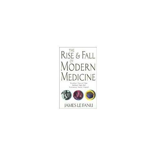 Rise And Fall Of Modern Medicine