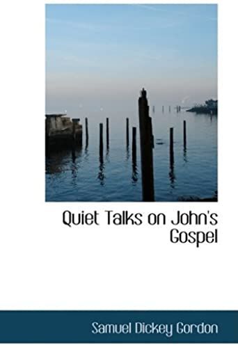 Quiet Talks On John's Gospel