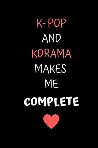 Gift Notebook Blank Lined Journal For Kpop Fans | Kpop And Kdrama Makes Me Complete