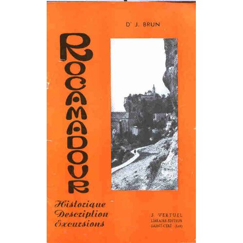 Rocamadour. Historique, Description, Excursions
