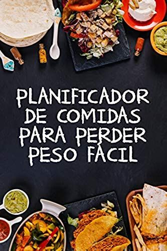 Planificador De Comidas Para Perder Peso Fácil: Un Planificador De Comidas De 90 Días Para Ayudarle A Perder Peso | ¡Sea Más Fuerte Que Su Excusa! | Siga Su Dieta Y Lleve Un Registro De Lo Que Come