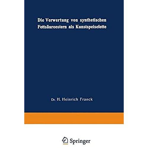 Die Verwertung Von Synthetischen Fettsäureestern Als Kunstspeisefette