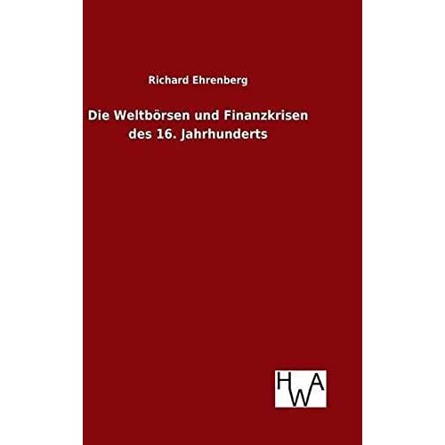 Die Weltbörsen Und Finanzkrisen Des 16. Jahrhunderts