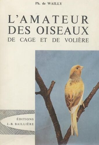 L'amateur Des Oiseaux De Cage Et De Volière