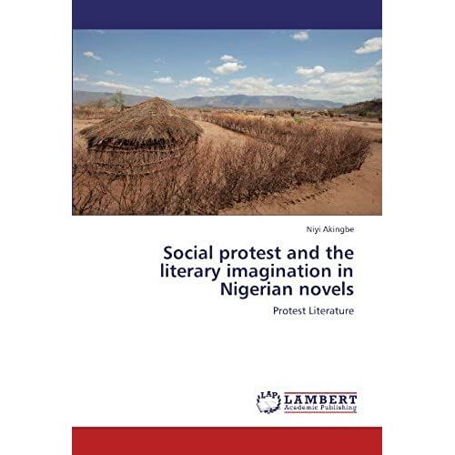 Social Protest And The Literary Imagination In Nigerian Novels
