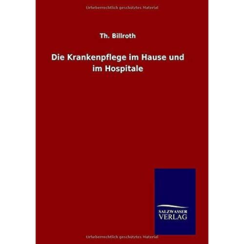 Die Krankenpflege Im Hause Und Im Hospitale