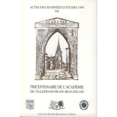 Tricentenaire De L'académie De Villefranche En Beaujolais