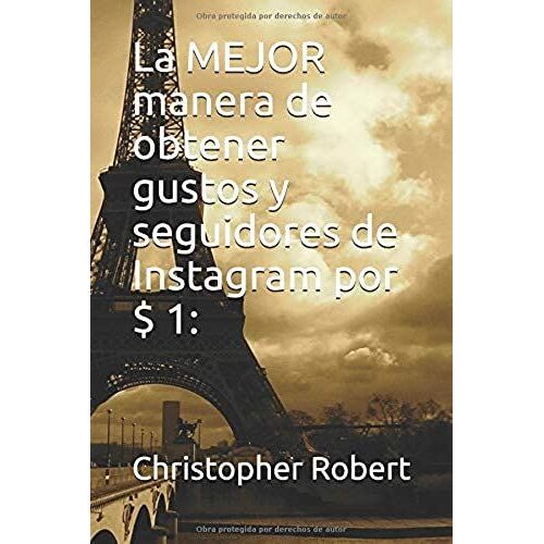 La Mejor Manera De Obtener Gustos Y Seguidores De Instagram Por $ 1: