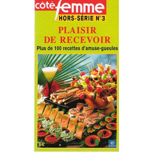 Côté Femme Hors-Série N° 3 : Plaisir De Recevoir