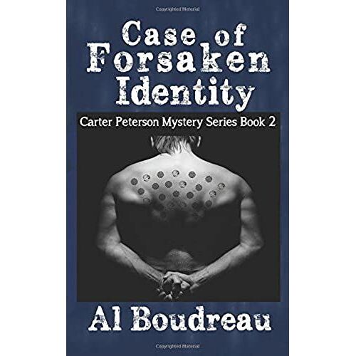 Case Of Forsaken Identity: Carter Peterson Mystery Series Book 2