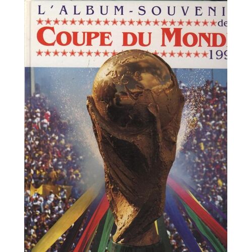Album Souvenir De La Coupe Du Monde De Foot 1994