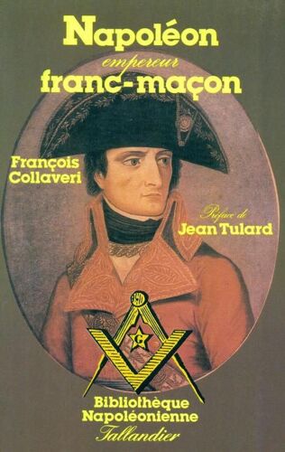 Napoléon, Empereur Franc-Maçon